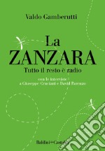 La zanzara. Tutto il resto è radio libro