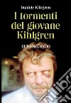 I tormenti del giovane Kihlgren. Atto II libro di Kihlgren Daniele