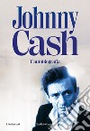 L'autobiografia libro di Cash Johnny