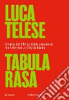 Tabula rasa. Storia del PD (e della sinistra) da Veltroni a Schlein libro