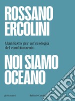 Noi siamo oceano. Manifesto per un'ecologia del cambiamento libro