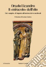 Il «miracolo» dell'olio. Dal «vangelo» di Augusto all'unzione dei re medievali libro