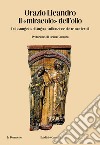 Il «miracolo» dell'olio. Dal «vangelo» di Augusto all'unzione dei re medievali libro di Licandro Orazio