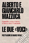 Le due «voci». Il pensiero conservatore in Prezzolini e Montanelli libro