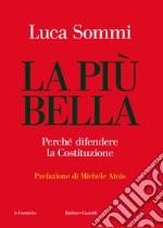 La più bella. Perché difendere la Costituzione