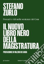 Il nuovo libro nero della magistratura. Peccati e vizi nelle sentenze del CSM libro