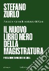 Il nuovo libro nero della magistratura. Peccati e vizi nelle sentenze del CSM libro di Zurlo Stefano