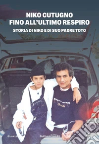 Fino all'ultimo respiro. Storia di Niko e di suo padre Toto libro