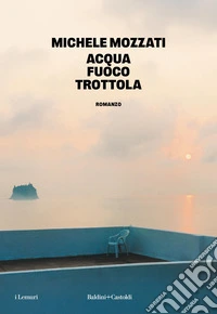 Acqua fuoco trottola libro