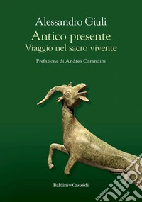 Antico presente. Viaggio nel sacro vivente libro