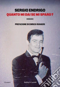 Quanto mi dai se mi sparo? libro