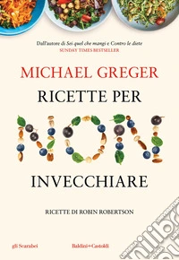 Ricette per non invecchiare libro