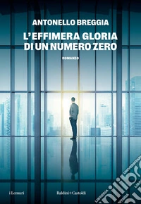 L'effimera gloria di un numero zero libro