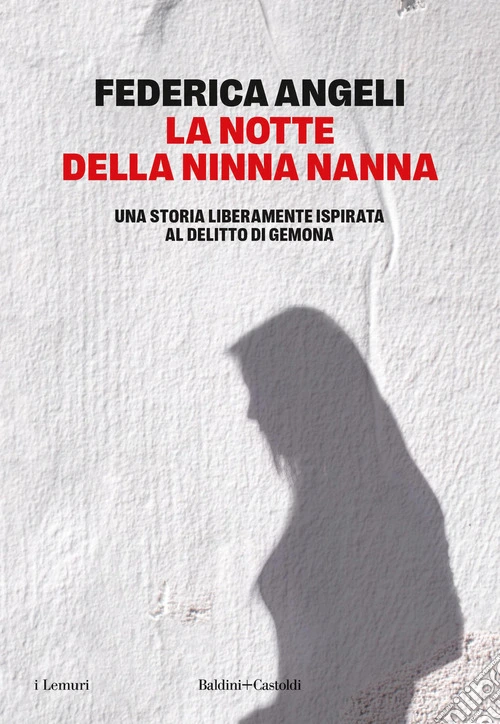 La notte della ninna nanna. Una storia liberamente ispirata al delitto di Gemona