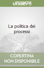 La politica dei processi libro
