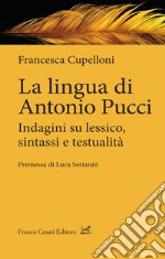 La lingua di Antonio Pucci. Indagini su lessico, sintassi e testualità