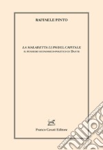 «La maledetta lupa» del capitale. Il pensiero economico-politico di Dante libro