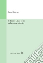 L'italiano L2 ad adulti nella scuola pubblica libro