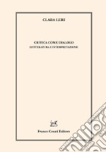 Critica come dialogo. Letteratura e interpretazione libro