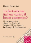 La fantascienza italiana contro il boom economico? Quattro narrazioni distopiche degli anni Sessanta (Aldani, Buzzati, De Rossignoli, Scerbanenco) libro di Comberiati Daniele