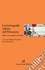 La lessicografia italiana dell'Ottocento. Bilanci e prospettive di studio libro