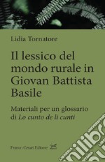 Il lessico del mondo rurale in Giovan Battista Basile. Materiali per un glossario di «Lo cunto de li cunti»