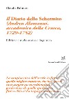 Il «Diario dello Schermito» (Andrea Alamanni, accademico della Crusca, 1729-1752). Edizione e studio storico e linguistico libro