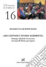 «Mie giovani e tenere marmotte». Strategie stilistiche di successo nei manuali Disney per ragazzi libro