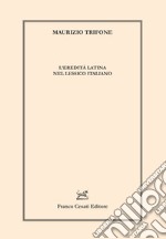 L'eredità latina nel lessico italiano libro