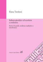 Italiano giuridico ed euroletto a confronto. Storie di parole, tendenze traduttive e interferenze