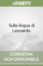 Sulla lingua di Leonardo libro