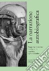 La narrazione autobiografica. Prospettive incrociate tra letteratura, linguistica e glottodidattica libro