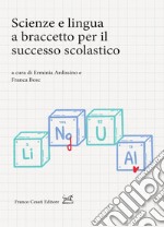 Scienze e lingua a braccetto per il successo scolastico