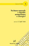 Scrittura manuale e digitale: antagonismo o sinergia? libro