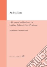 Vóie a mmé, addumàne a tté. Studi sul dialetto di Arce (Frosinone) libro