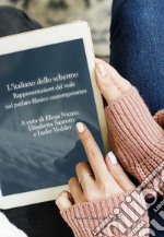 L'italiano dello schermo. Rappresentazioni del reale nel parlato filmico contemporaneo libro