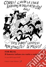 For real. Il fumetto italiano tra realtà e realismo libro