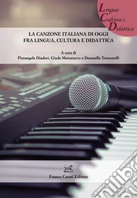 La canzone italiana di oggi fra lingua, cultura e didattica libro
