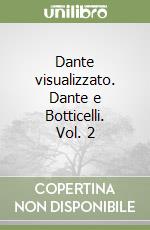 Dante visualizzato. Dante e Botticelli. Vol. 2 libro