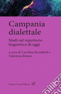 Campania dialettale. Studi sul repertorio linguistico di oggi libro