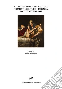 Ekphrasis in Italian culture from 15th-century humanism to the digital age libro