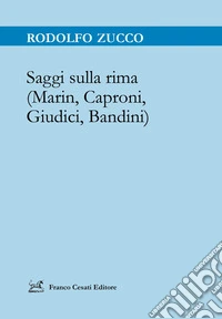 Saggi sulla rima (Marin, Caproni, Giudici, Bandini) libro