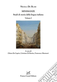 Minimanze. Studi di storia della lingua italiana libro