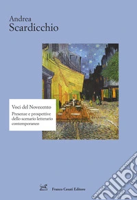 Voci del Novecento. Presenze e prospettive dello scenario letterario contemporaneo