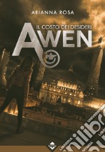 Awen. Il costo dei desideri libro