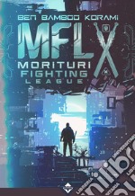 Mfl. Morituri fighting league libro