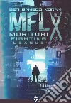Mfl. Morituri fighting league libro