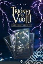 Ombre nel meriggio. I trionfi del vuoto libro