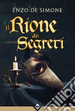 Il rione dei segreti libro