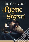 Il rione dei segreti libro di De Simone Enzo